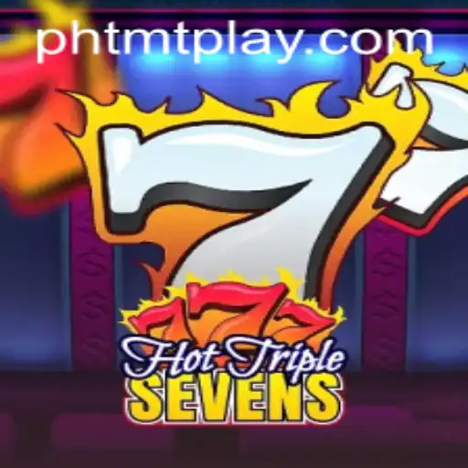 Discover the Thrills of HotTripleSevens on TMT PLAY
